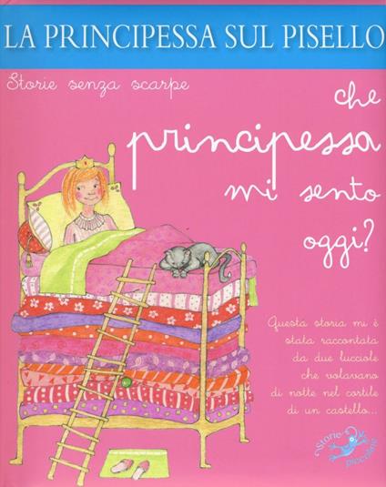 La principessa sul pisello. Che principessa mi sento oggi? - Patrizia Savi,Serena Riffaldi - copertina