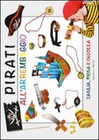 Pirati all'arrembaggio. Ediz. illustrata - copertina
