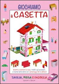 Giochiamo a casetta. Ediz. illustrata - copertina