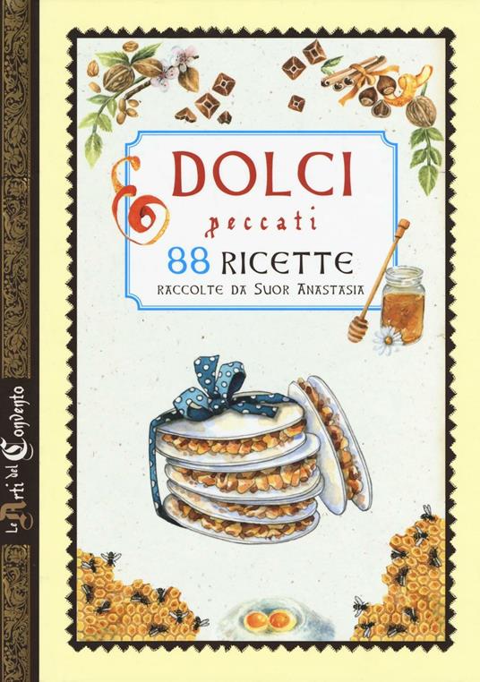 Dolci peccati. 88 ricette . Ediz. a colori - Anastasia Zanoncelli