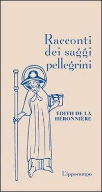 Racconti dei saggi pellegrini - Edith de La Héronnière - copertina