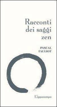 Racconti dei saggi zen - Pascal Fauliot - copertina