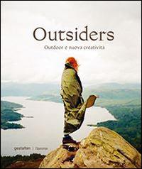 Outsiders. Outdoor e nuova creatività - Jeffrey Bowman,Sven Ehmann,Robert Klanten - copertina