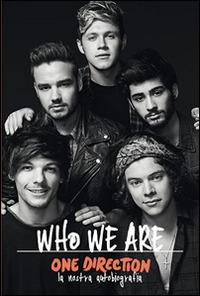 One Direction. Who we are, la nostra autobiografia. Ediz. illustrata - copertina