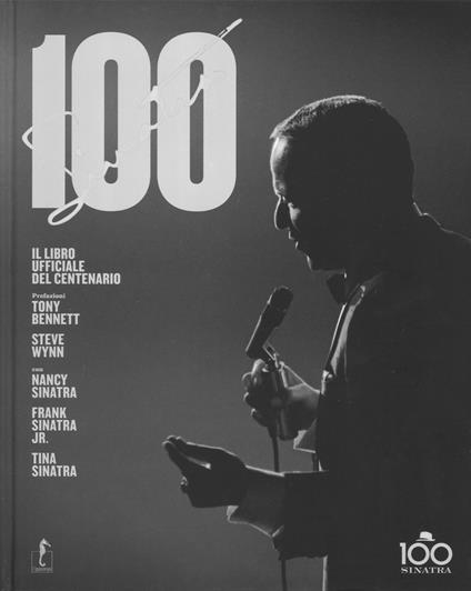 Sinatra 100. Il libro ufficiale del centenario. Ediz. illustrata - Charles Pignone - copertina