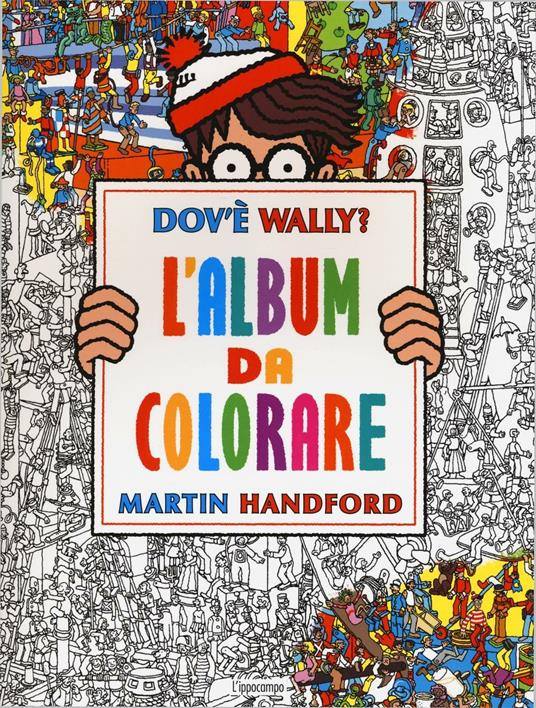 Dov'è Wally? L'album da colorare. Ediz. illustrata - Martin Handford - copertina