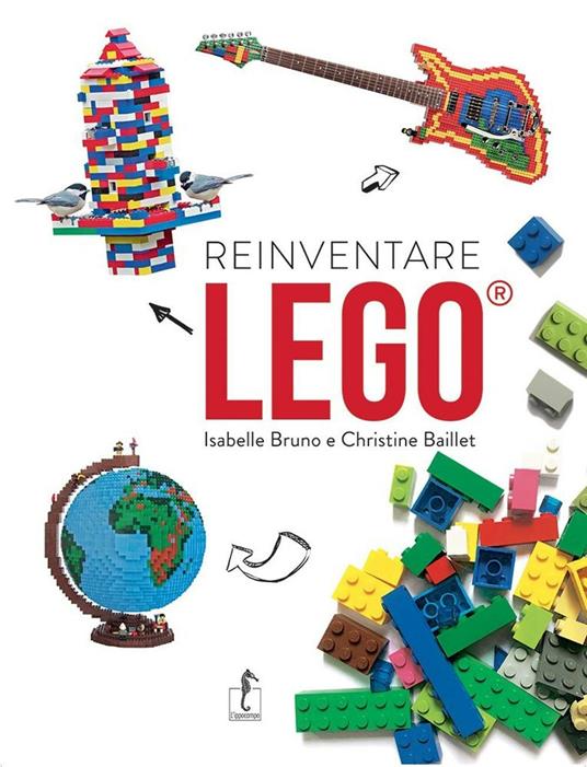 Reinventare Lego - Isabelle Bruno,Christine Baillet - copertina