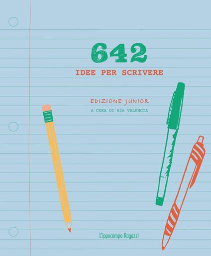 642 idee per scrivere. Ediz. junior - 826 Valencia - copertina