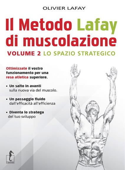 Il metodo Lafay di muscolazione. Vol. 2: spazio strategico, Lo. - Olivier Lafay - copertina