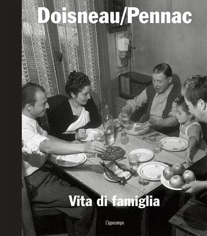 Vita di famiglia. Ediz. illustrata - Robert Doisneau,Daniel Pennac - copertina