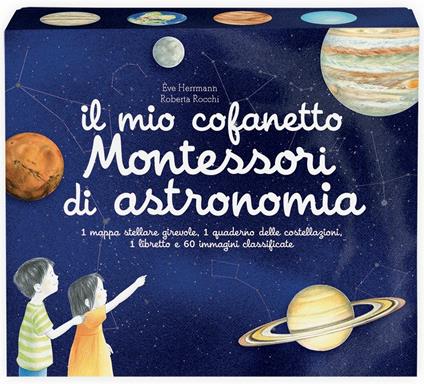 Il mio cofanetto Montessori di astronomia - Ève Herrmann,Roberta Rocchi - copertina
