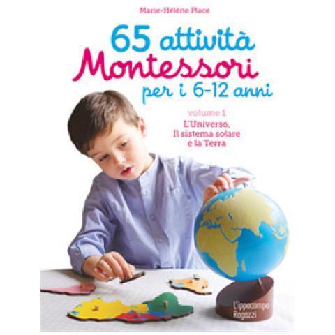 65 attività Montessori per i 6-12 anni. Vol. 1: universo, il sistema solare e la Terra, L'. - Marie-Hélène Place - 2
