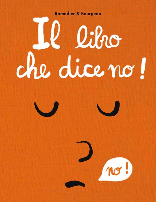 Il libro che dice no! Ediz. a colori - Cédric Ramadier,Vincent Bourgeau - copertina