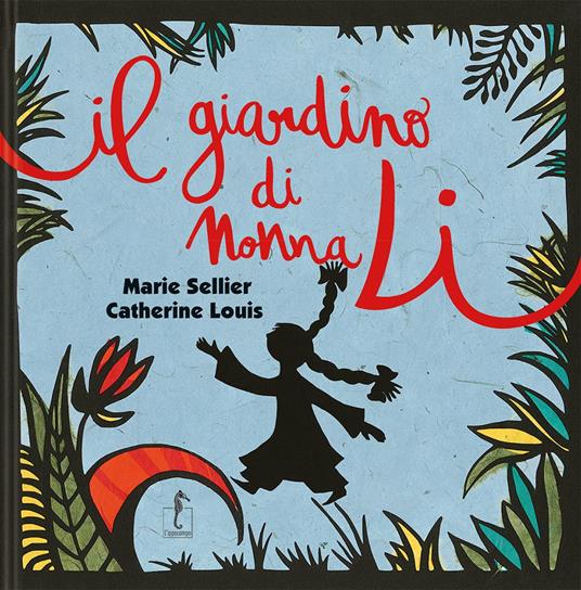 Il giardino di Nonna Li - Catherine Louis,Marie Sellier - copertina