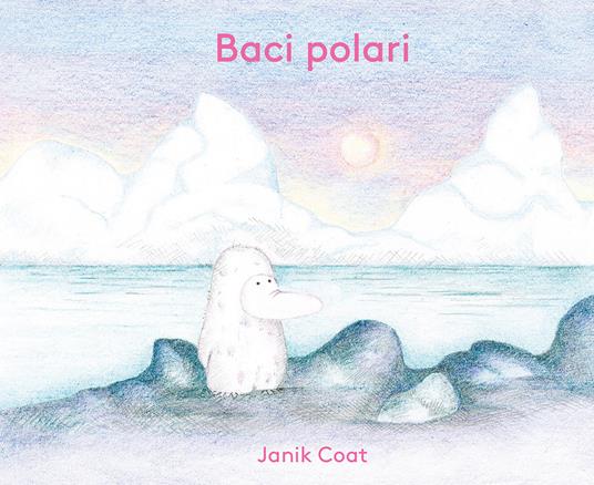 Baci polari. Ediz. a colori - Janik Coat - copertina