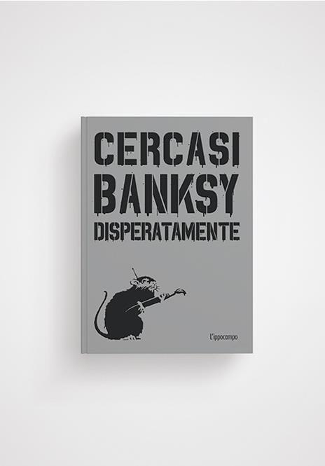 Cercasi Banksy disperatamente. Nuova ediz. - Xavier Tapies - copertina