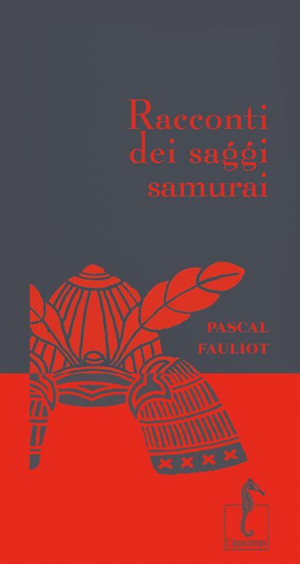 Racconti dei saggi samurai - Pascal Fauliot - copertina