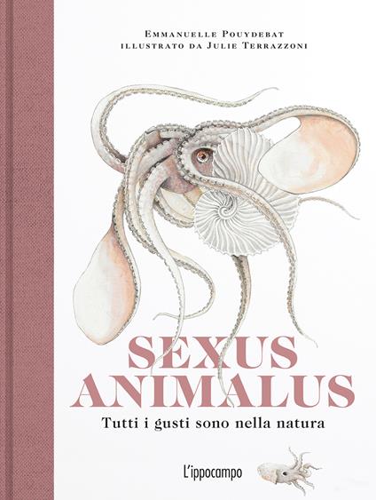 Sexus animalus. Tutti i gusti sono nella natura - Emmanuelle Pouydebat - copertina
