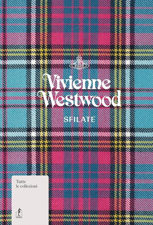 Vivienne Westwood. Sfilate. Tutte le collezioni - Alexander Fury - copertina