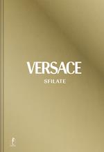 Versace. Sfilate. Tutte le collezioni. Ediz. a colori