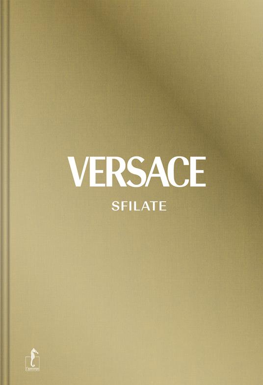 Versace. Sfilate. Tutte le collezioni. Ediz. a colori - Tim Blanks - copertina