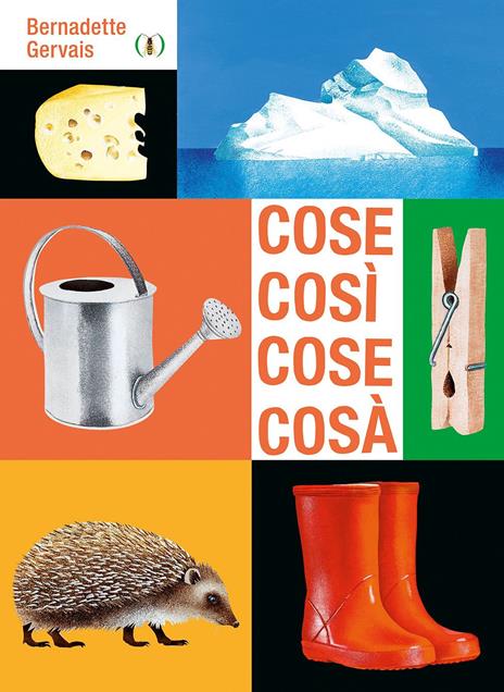 Cose così cose cosà. Ediz. a colori - Bernadette Gervais - copertina