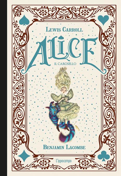 Alice. Il carosello. Ediz. a colori - Lewis Carroll,Benjamin Lacombe - copertina