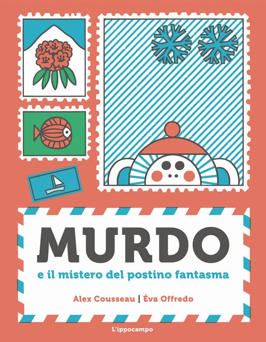 Murdo. Il mistero del postino fantasma - Alex Cousseau,Éva Offrédo - copertina