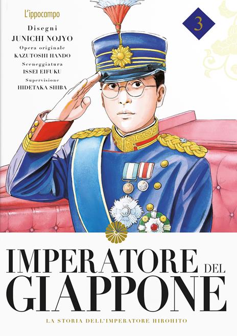 Imperatore del Giappone. La storia dell'Imperatore Hirohito. Vol. 3 - Junichi Nojo,Kazutochi Hando,Issei Eifuku - copertina