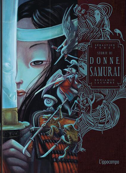 Storie di donne samurai - Benjamin Lacombe,Sébastien Perez - copertina