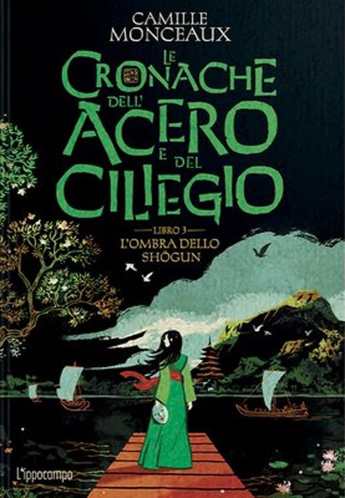 L'ombra dello Shogun. Le cronache dell'acero e del ciliegio. Vol. 3 - Camille Monceaux - copertina