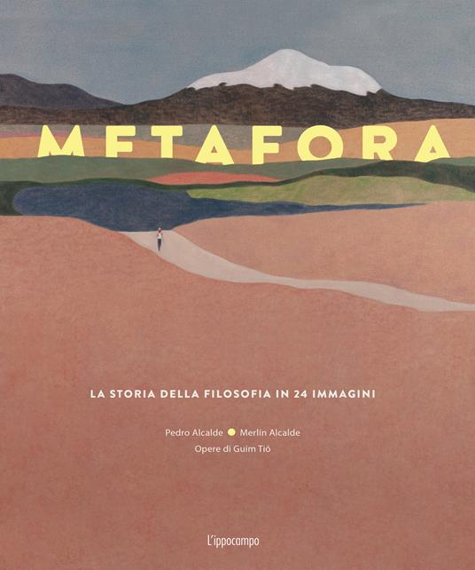 Metafora. La storia della filosofia in 24 immagini. Ediz. illustrata - Pedro Alcalde,Merlin Alcalde - copertina