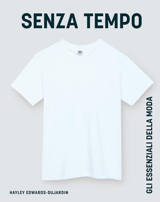 Senza tempo. Gli essenziali della moda - Hayley Edwards-Dujardin - copertina