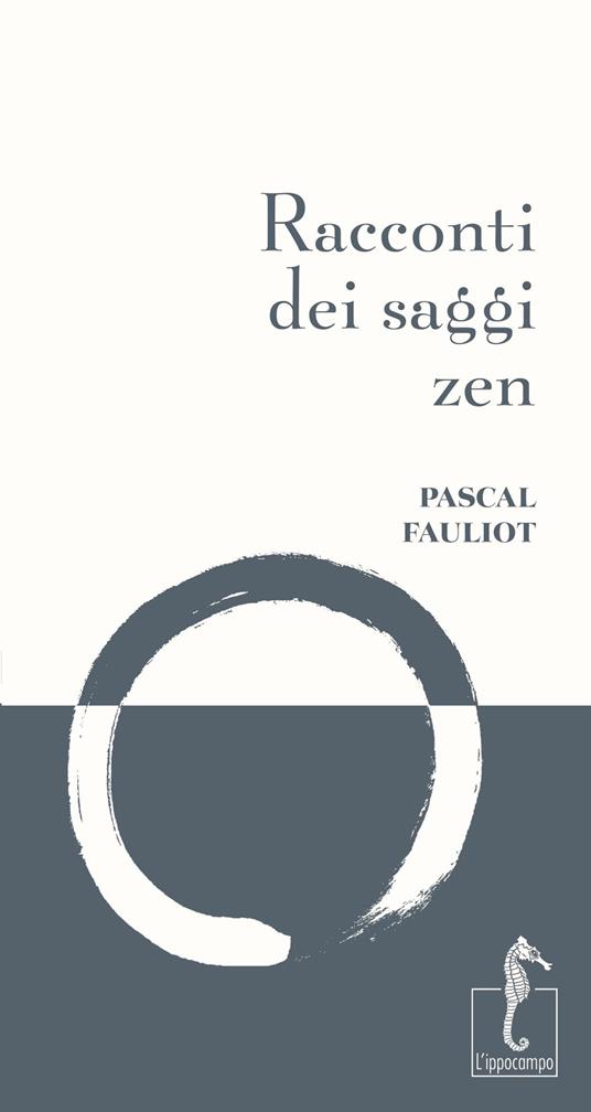 Racconti dei saggi zen. Nuova ediz. - Pascal Fauliot - copertina