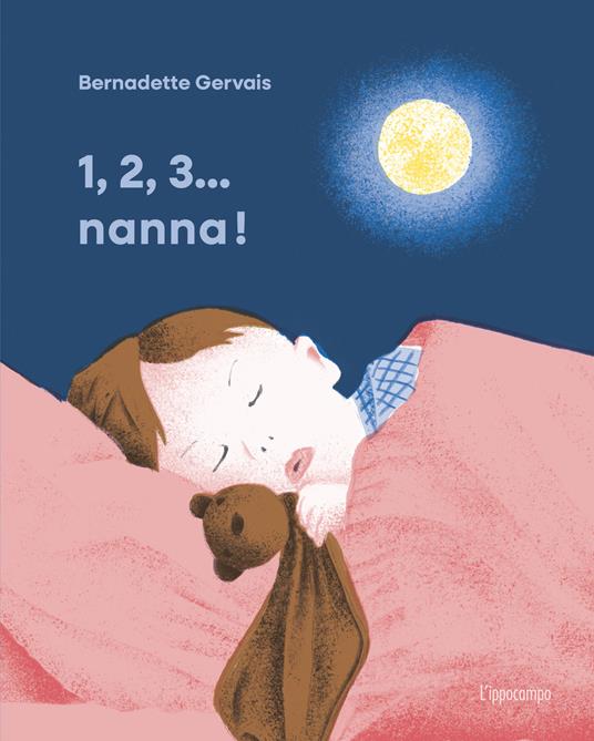 1, 2, 3... nanna! Ediz. illustrata - Bernadette Gervais - copertina