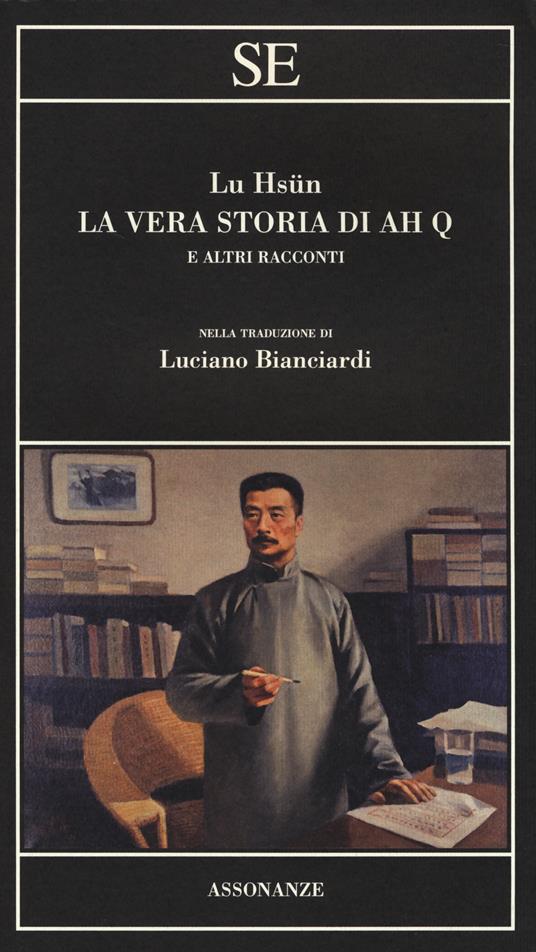 La vera storia di Ah Q e altri racconti - Hsün Lu - copertina