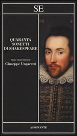 Quaranta sonetti di Shakespeare. Testo inglese a fronte