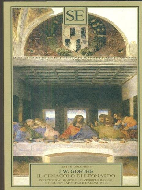 Il Cenacolo di Leonardo. Ediz. tedesca, francese, inglese - Johann Wolfgang Goethe - 5