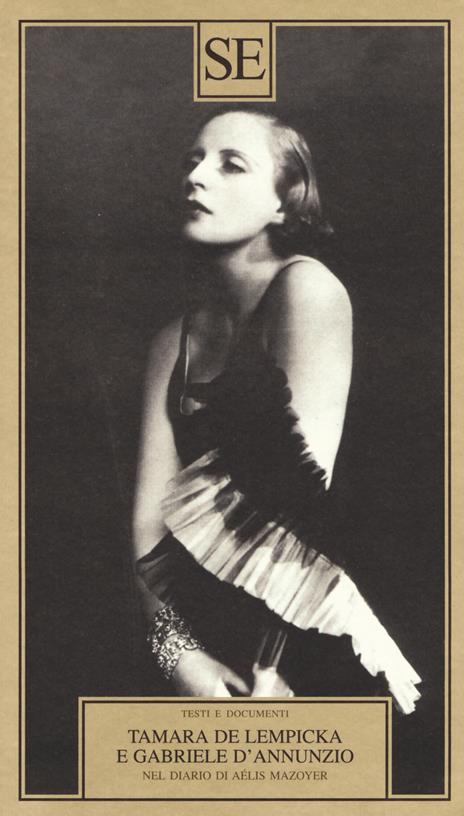 Tamara de Lempicka e Gabriele D'Annuzio. Nel diario di Aélis Mazoyer - 3