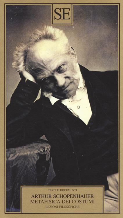 Metafisica dei costumi. Lezioni filosofiche - Arthur Schopenhauer - copertina