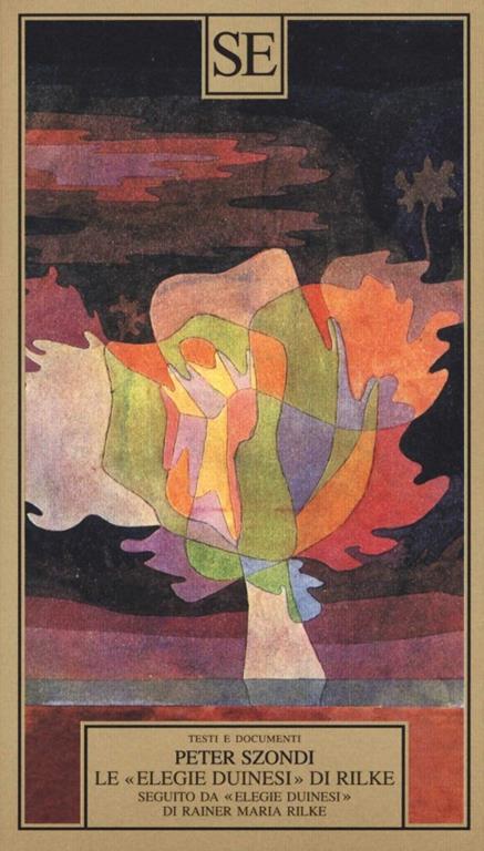 Le «Elegie duinesi» di Rilke. Seguito da «Elegie duinesi» di Rainer Maria Rilke con testo tedesco a fronte - Péter Szondi - copertina