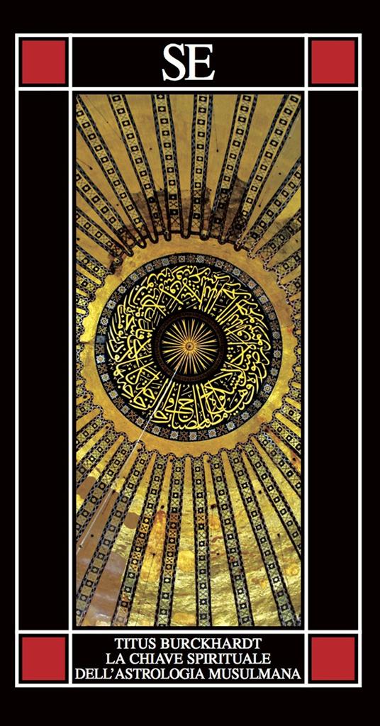 La chiave spirituale dell'astrologia musulmana secondo Mohyiddîn Ibn 'Arabî - Titus Burckhardt - copertina