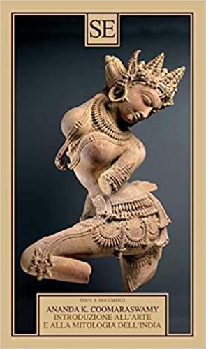 Introduzione all'arte e alla mitologia dell'India - Ananda Kentish Coomaraswamy - 3