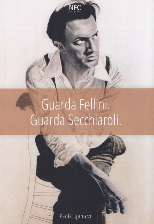 Guarda Fellini - Paola Spinozzi - copertina