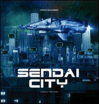 Sendai city. To the end of the future. Marco Bolognesi. Con poster. Ediz. illustrata - copertina