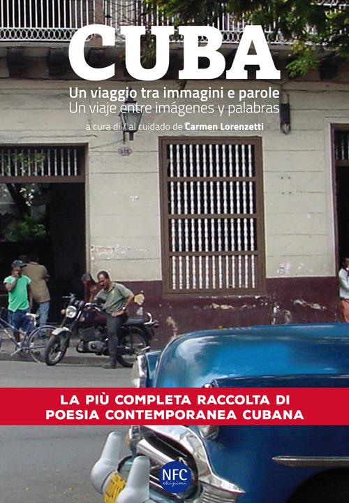 Cuba. Un viaggio tra immagini e parole. Ediz. italiana e spagnola - copertina