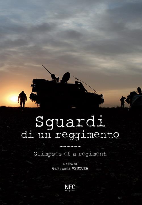 Sguardi di un reggimento-Glimpses of a regiment. Ediz. bilingue - copertina