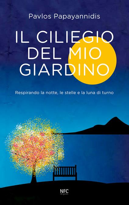 Il ciliegio del mio giardino. Respirando la notte, le stelle e la luna di turno - Pavlos Papayannidis - copertina