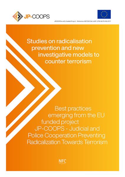 Studies on radicalisation prevention and new investigative models to counter terrorism. Best practices emerging from the EU funded project JP-COOPS-Judical and Police Cooperation Preventing Radicalization Towards Terrorism - copertina