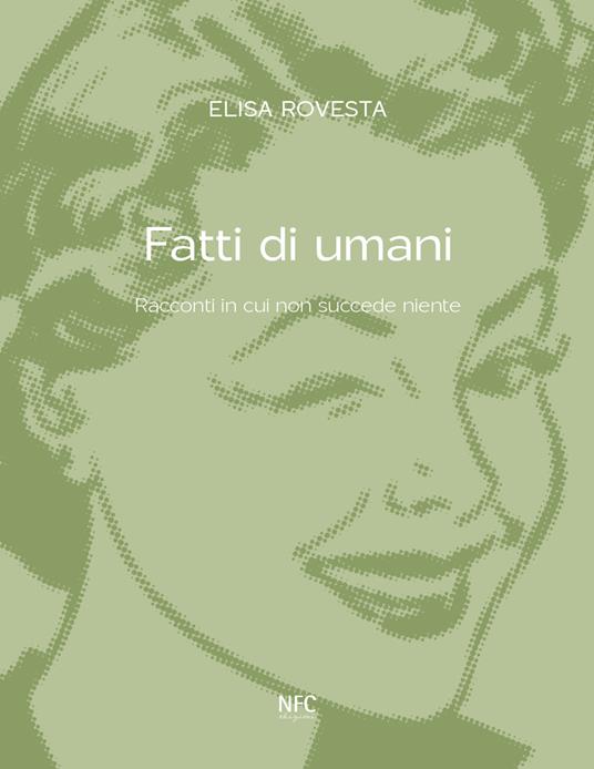 Fatti di umani. Racconti in cui non succede niente - Elisa Rovesta - copertina
